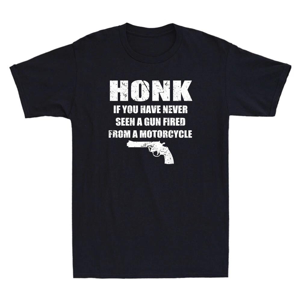 Honk If You Have Never Seen A Gun Fired From A Motorcycle Vintage Men s T-Shirt XL