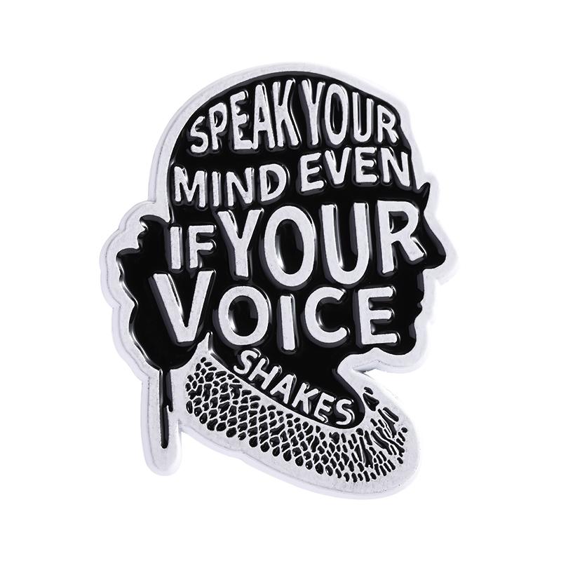 

Women s Liberal Judges Enamel Pins Custom SPEAK YOUR MIND EVEN IF YOUR VOICE SHAKES Brooches Lapel Badges Clothes Jewelry Gift
