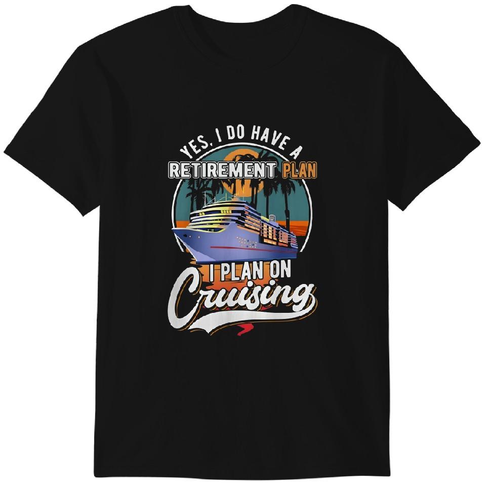 

Cruising Retirement Plan Funny Retired T-Shirt, Funny Cruise Ship Classic T-shirt 3XL