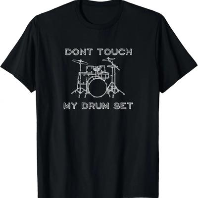 Don't Touch My Drum Set Funny Drummer T-Shirt
