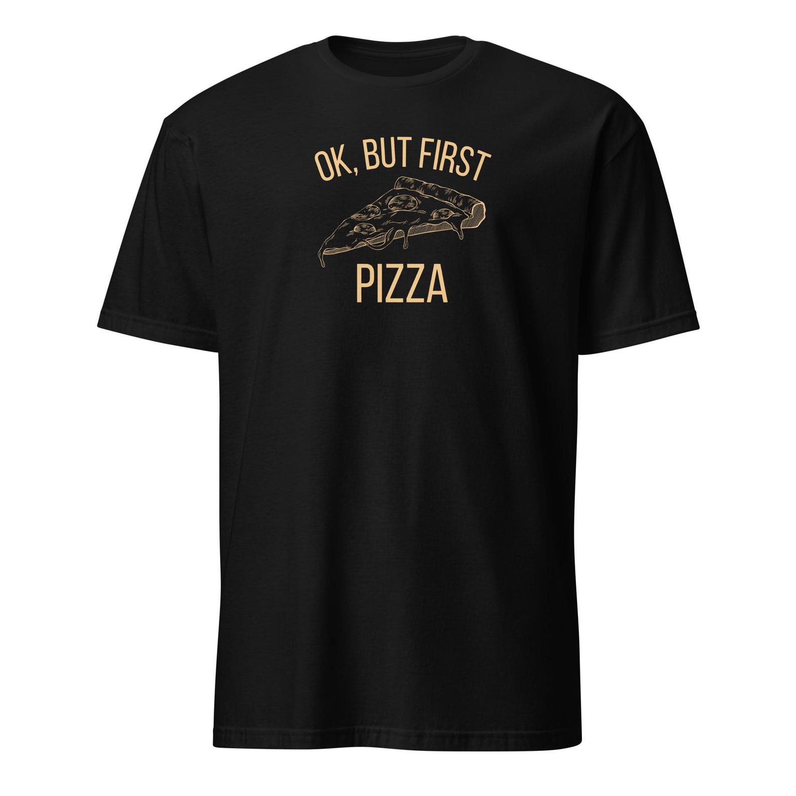 Ok But First Pizza Shirt, Funny Foodie Tee 3XL
