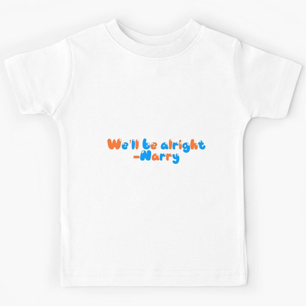 Well Be Alright - Narry Kids T-Shirt 100