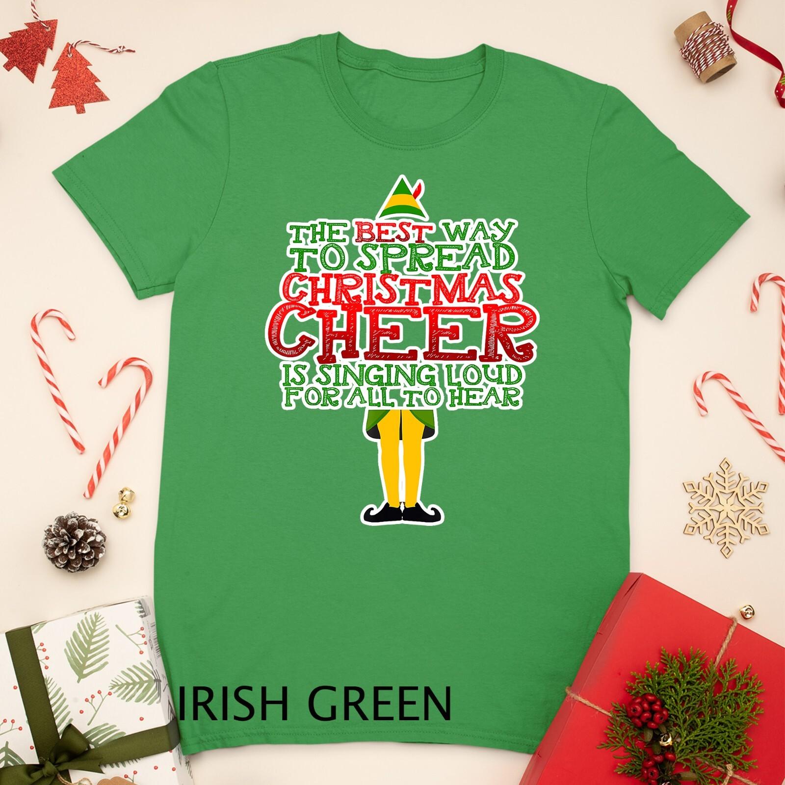 Elf Christmas Top The Best Way To Spread Christmas Cheer Unisex T-Shirt Mens Womens Tees Top XL