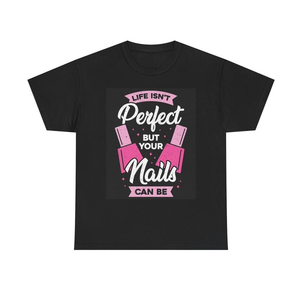 

Perfect Nails Graphic T Shirt Nail Tech Unisex Heavy Cotton Tee S