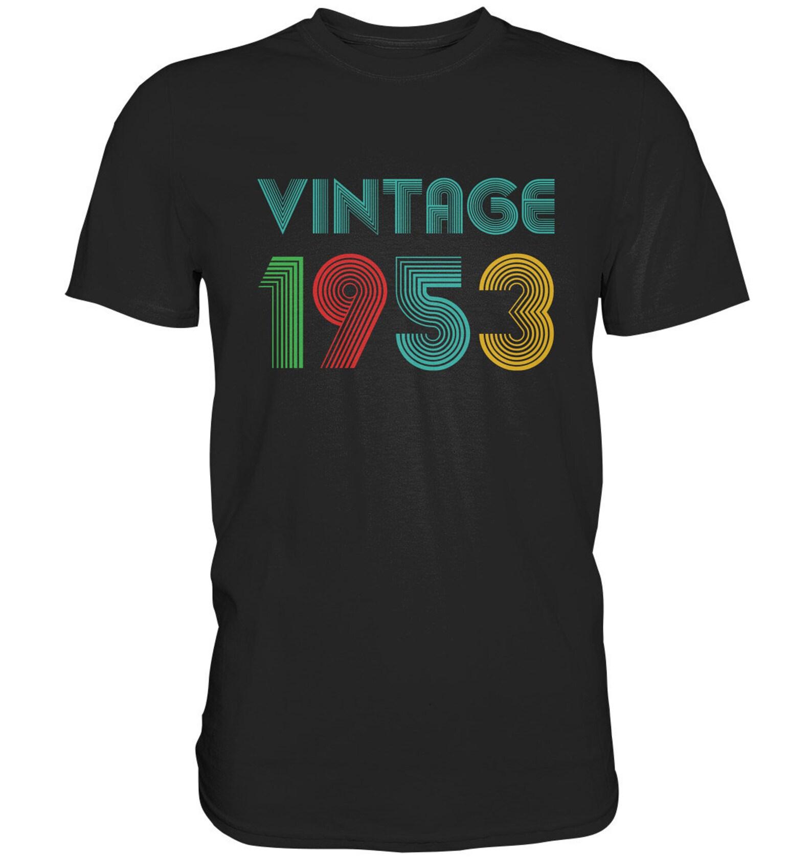 T-Shirt 70 Years Birthday Shirt 1953 Sayings Birthday Gift Woman Men Vintage Tshirt - Premium Shirt 4XL