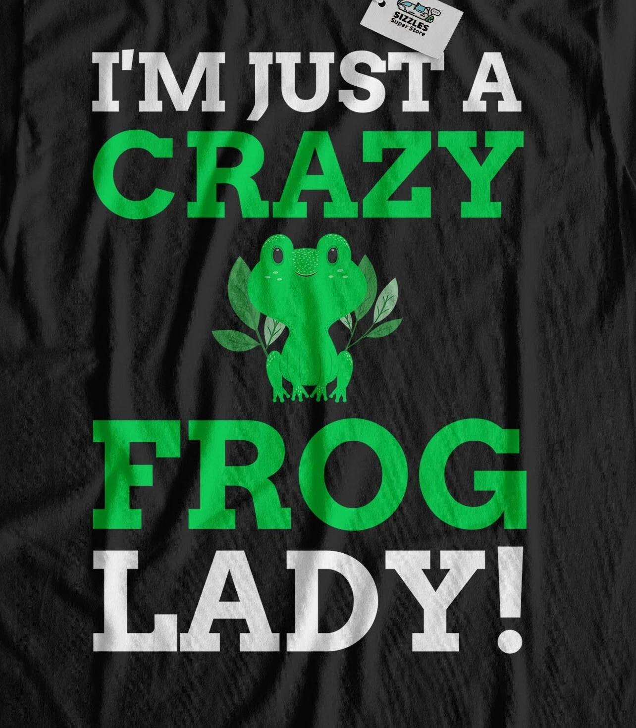 Crazy Frog Lady! Unisex Funny Frogs T-Shirt Batrachophile & Froggy Gifts 4XL