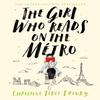 The Girl Who Reads On the Metro by Christine FeretFleury Hardback Book 9781509868339