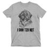 I SHIH TZU NOT Mens Funny Dog T-Shirt Animal Lover Humour Pet Slogan
