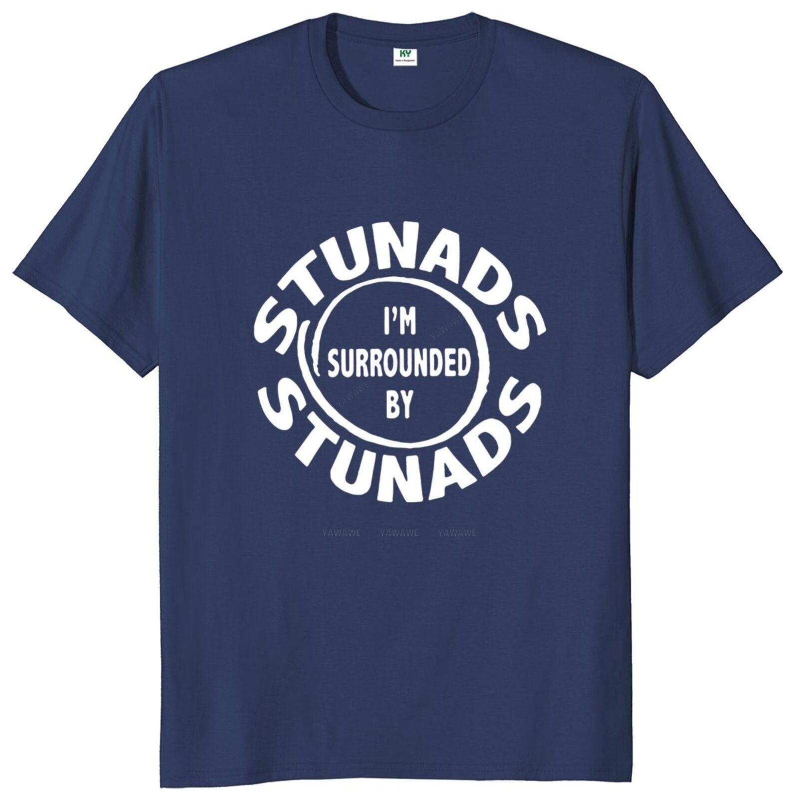 New Tshirts Im Surrounded By Stunads T Shirt Funny Italian Sayings Jokes Slang Tops Cotton Unisex Casual Soft Tshirts S