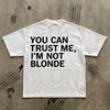 Du kannst mir vertrauen, ich bin nicht blond T-Shirt | Lustiges Text-T-Shirt