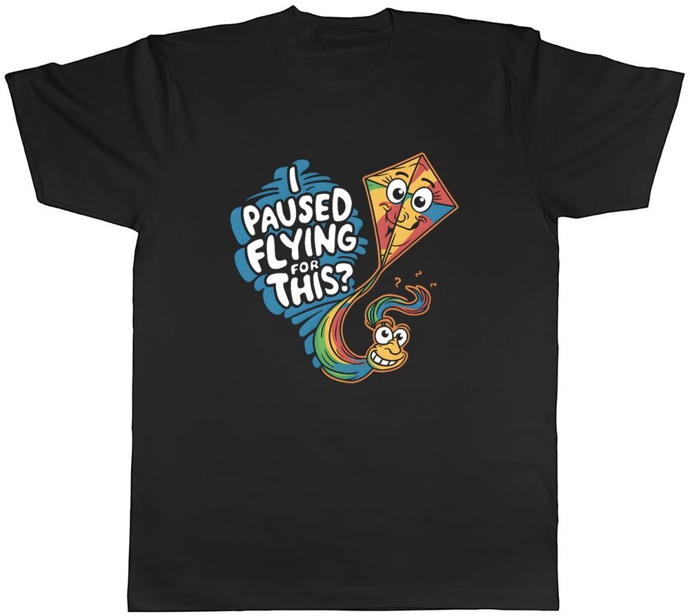 Funny Kites Mens T-Shirt I Paused Flying for This? Tee Gift L