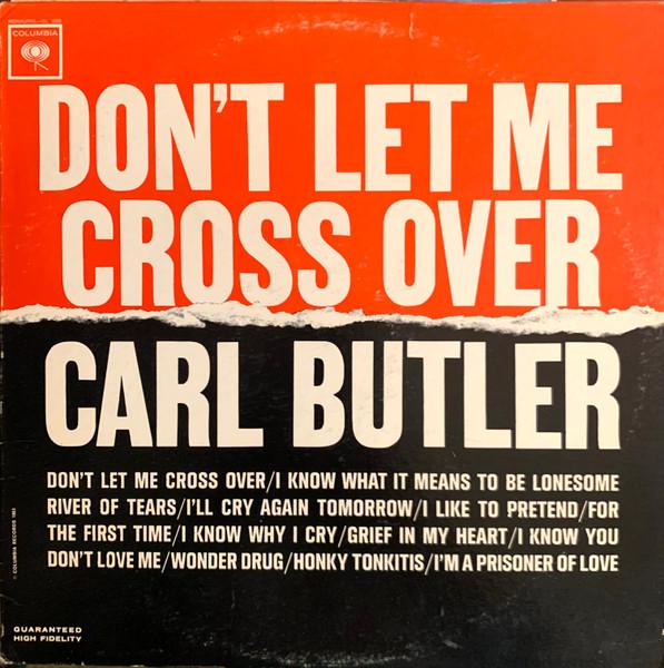 

LP Record CARL BUTLER Dont Let Me Cross Over CL2002 Columbia 1963 US CountryFolk Used