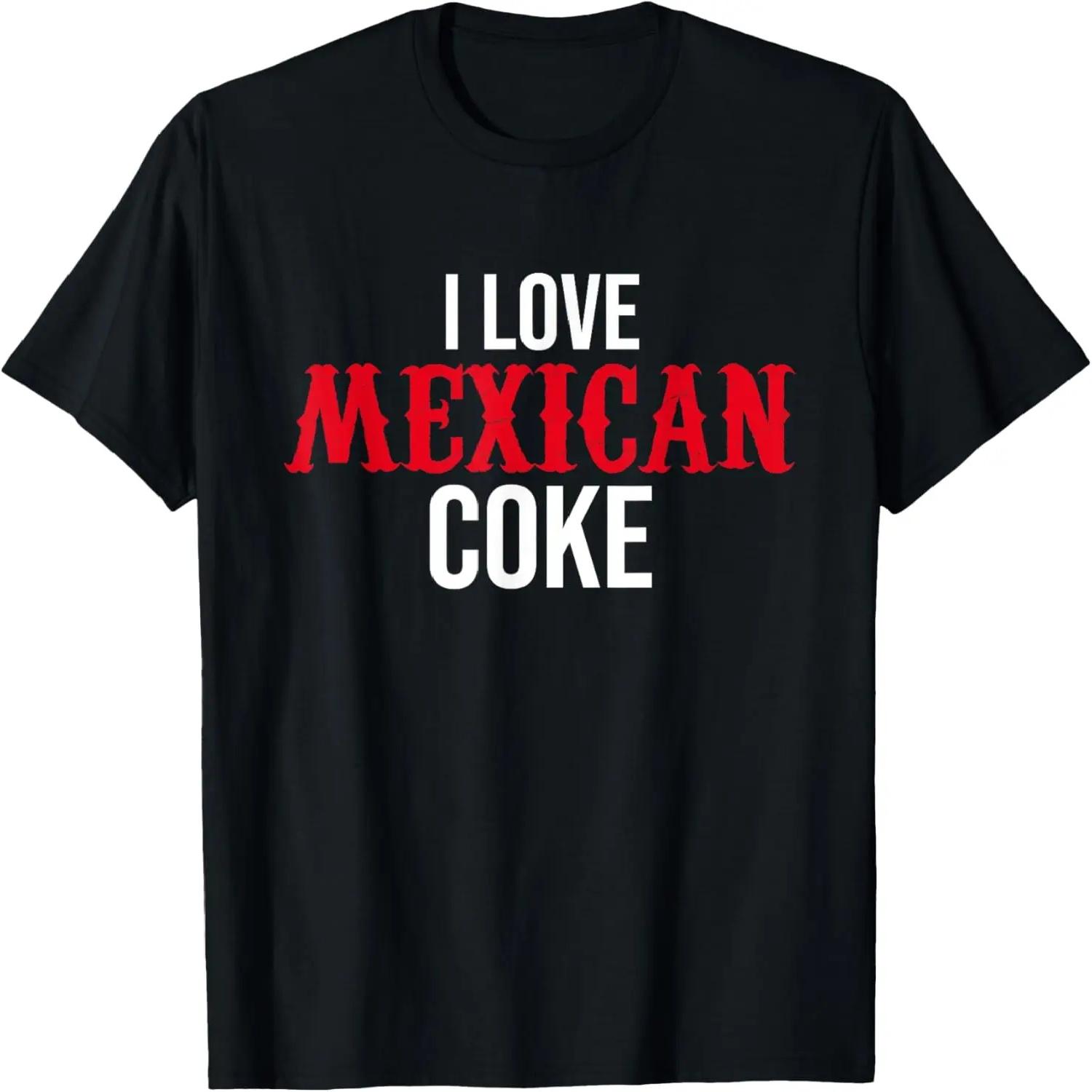 I Love Mexican Coke - Funny T-Shirt S