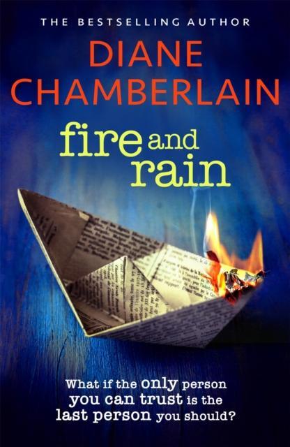 Fire and Rain A scorching pageturning novel you wont be able to put down by Diane Chamberlain... 9781472271341