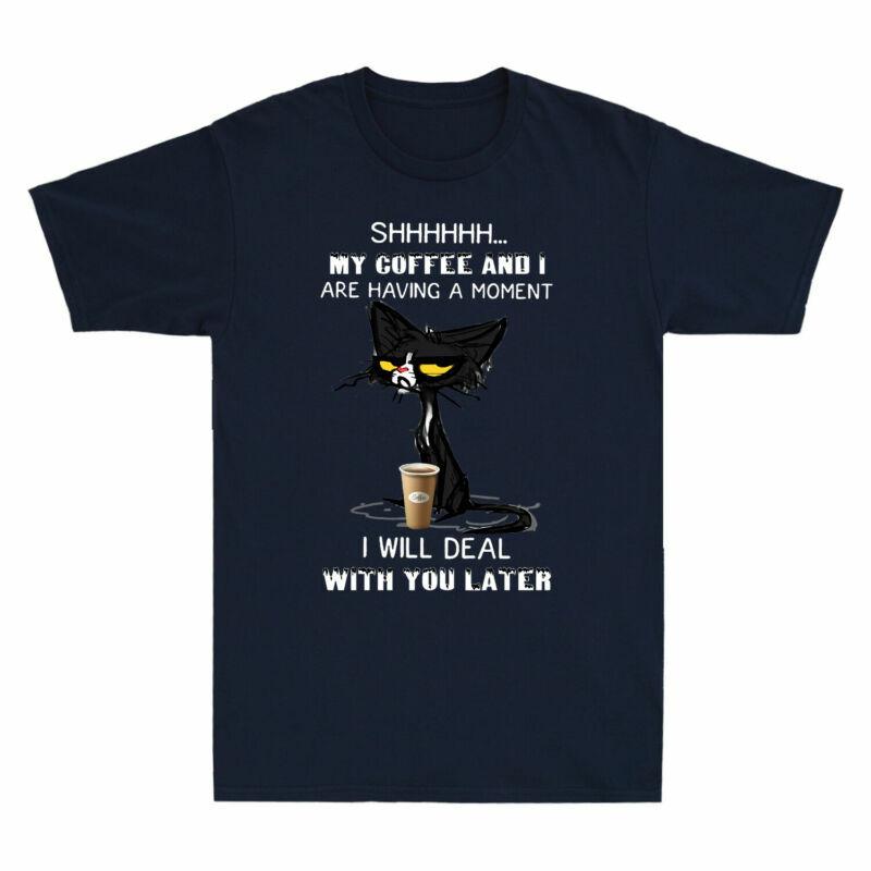 I And My Coffee Are Mounisext Cotton Funny Shhh Tshirt A Cat Black Having Unisex Tee