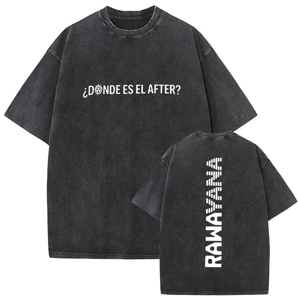 Vintage Washed Rawayana Donde Es El After Album  Print TShirt Men Women Hip Hop Pop Music Short Sleeve T Shirt Streetwear