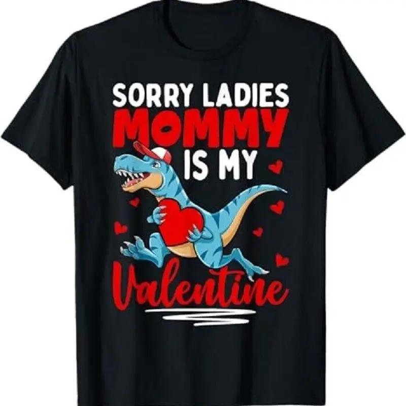Boys Valentines Day Dinosaur Sorry Mommy Is My Valentine T Shirt