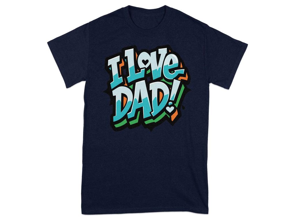 I Love Dad Father's Day Gift Cool Dad Shirt Graphic Tee for Dad Dad Appreciation Shirt Trendy T-Shirt for Dad Men Clothing