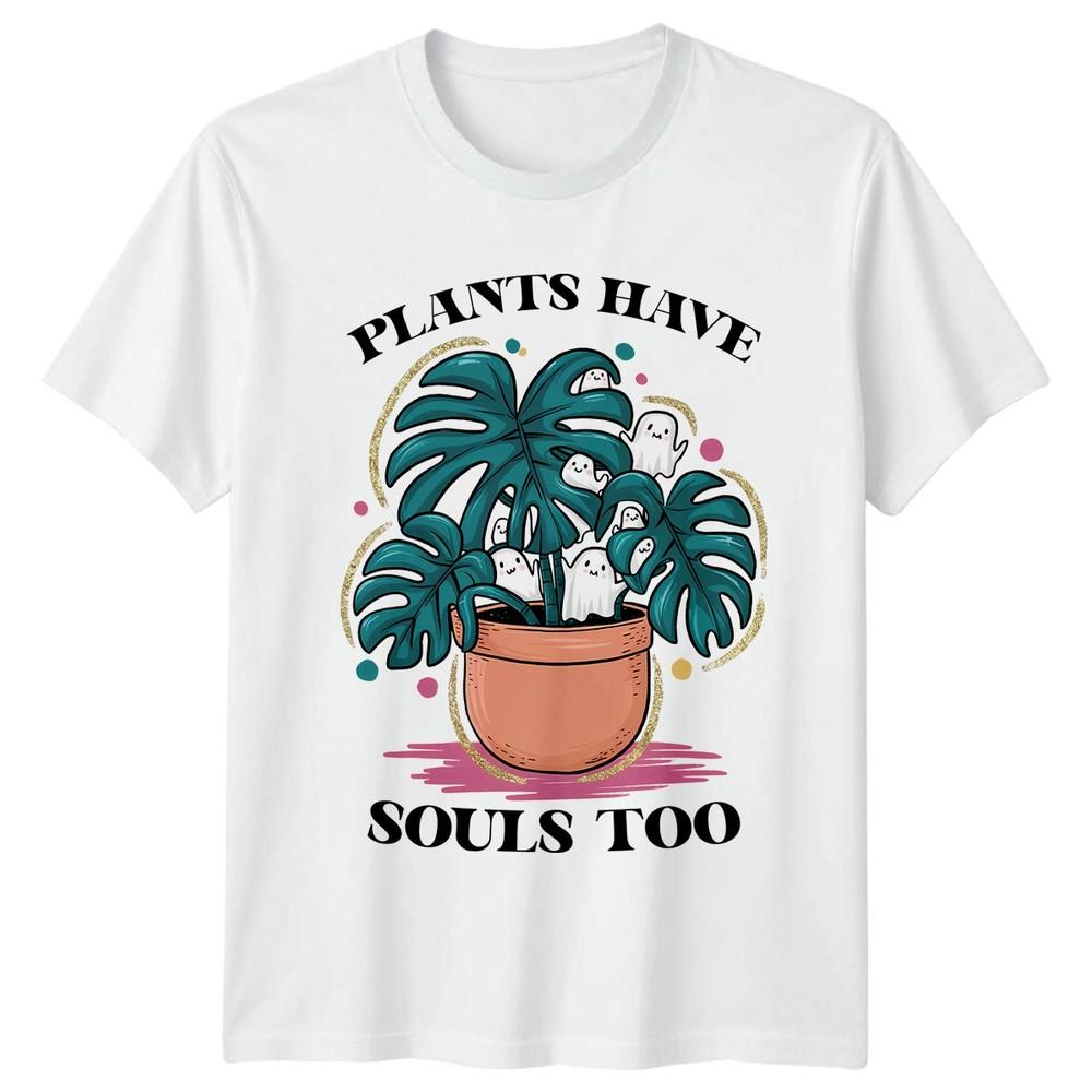 Plants Have Souls Too Unisexs TShirt Indoor Plants Gardening Halloween Gift S