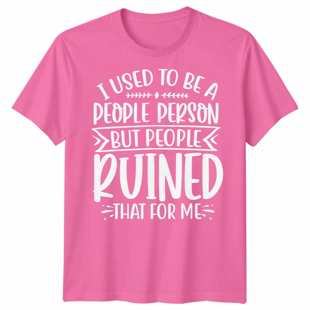 Funny Unisex T Shirt I Used To Be People Person Anti Social Sarcastic Introvert
