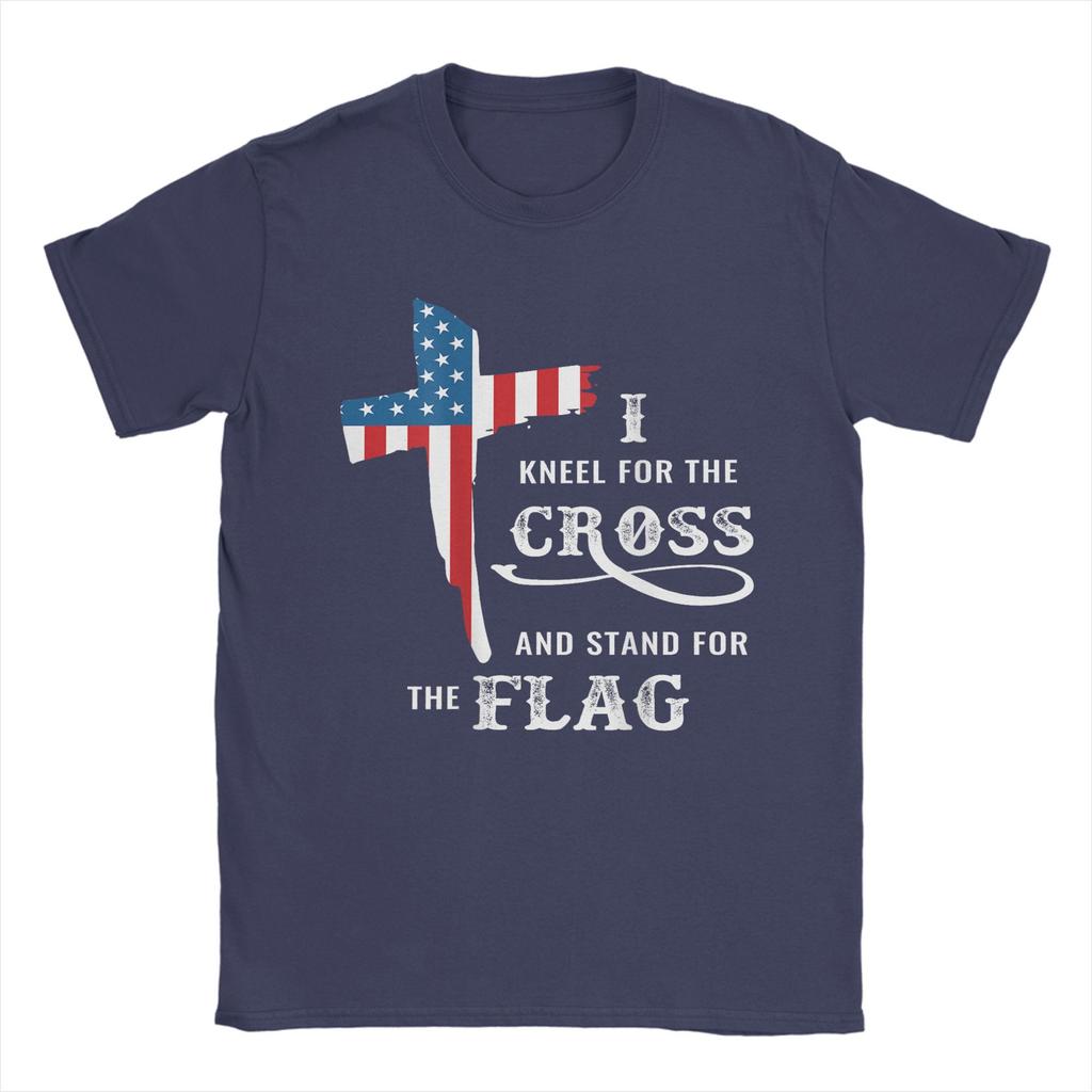 Novelty Stand For The Flag Kneel For The Cross T-Shirt Men Pure Cotton T Shirt Veteran's Day Short Sleeve Tee Shirt Merchandise