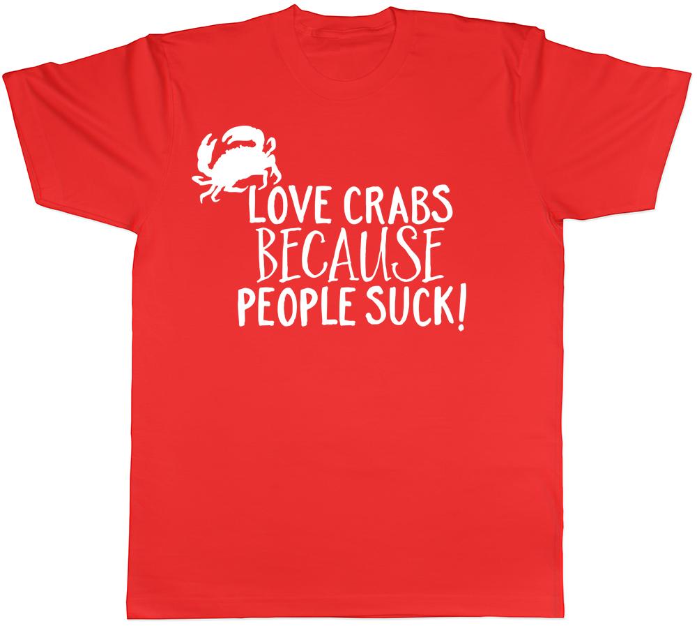 Love Crabs because People Suck Unisexs Unisexs Ladies TShirt S