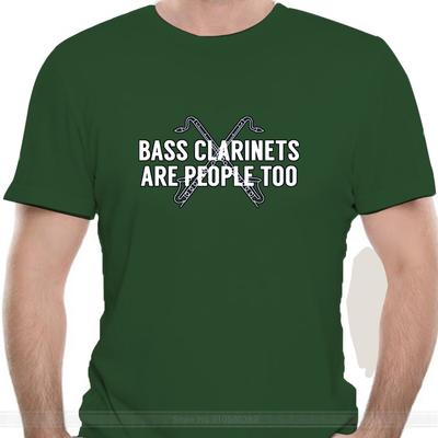 Men T Shirt Bass Clarinets Are People Too Tshirts Male Brand Teeshirt Men Summer Cotton T Shirt
