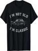 I'm Not Old I'm Classic Funny Car Graphic - Unisex & Wounisex T-Shirt