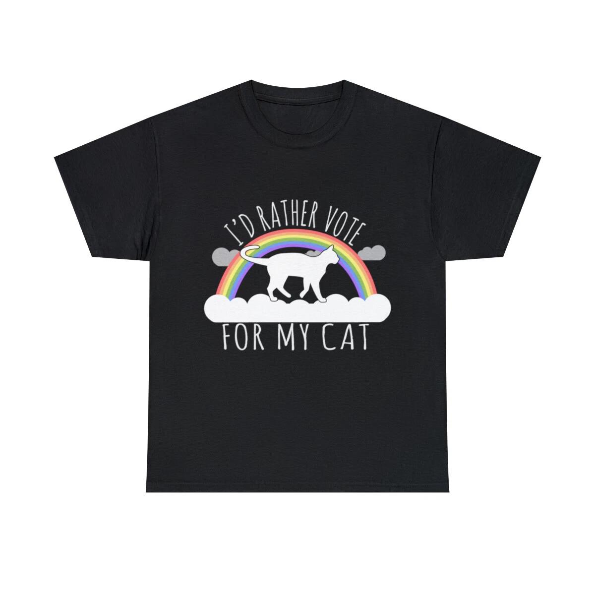 I d Rather Vote For My Cat Graphic Tee Shirt, S-5XL S