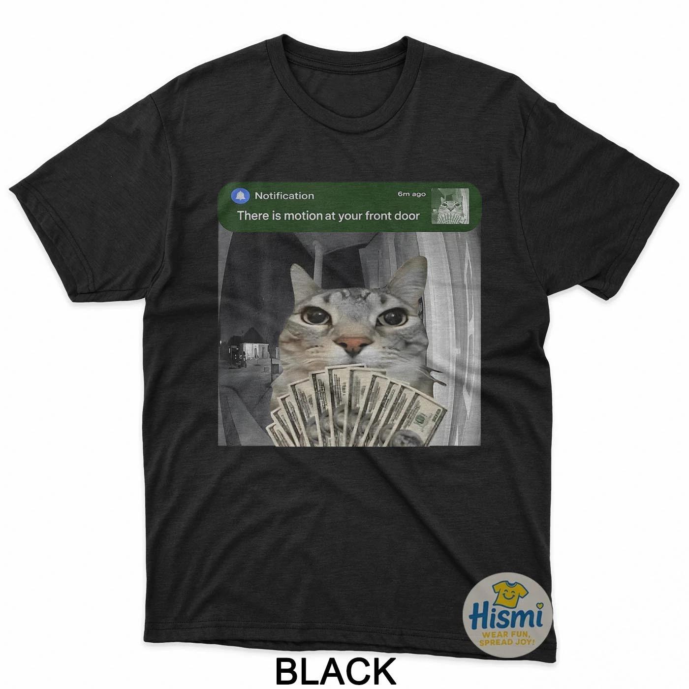 There Is Motion At Your Front Door Funny Cat Motion Meme T-Shirt 2XL