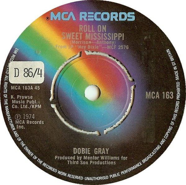 

7inch Record DOBIE GRAY Roll On Sweet Mississippi MCA163 MCA Records 1974 UK SoulFunk Used