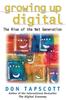 The Growing Up Digital : Rise of the Net Generation Book