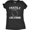 Womens Fragile Like A Bomb T Shirt Funny Saying Humor Graphic Novelty Tee for Guys