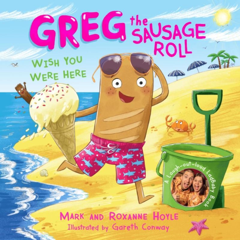 Greg the Sausage Roll Wish You Were Here by Roxanne Hoyle Hardback... 9780241631096