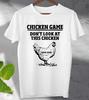 Don't Look At The Chicken T Shirt Online Game Unisex Men's Ladies Top