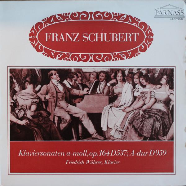 LP Record FRANZ SCHUBERT , FRIEDRICH WÜHRER - Klaviersonaten A-moll, Op. 164 D 53 72584 Parnass Germany Classical Used