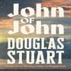 John of John by Douglas Stuart Hardback Book 9781035086955