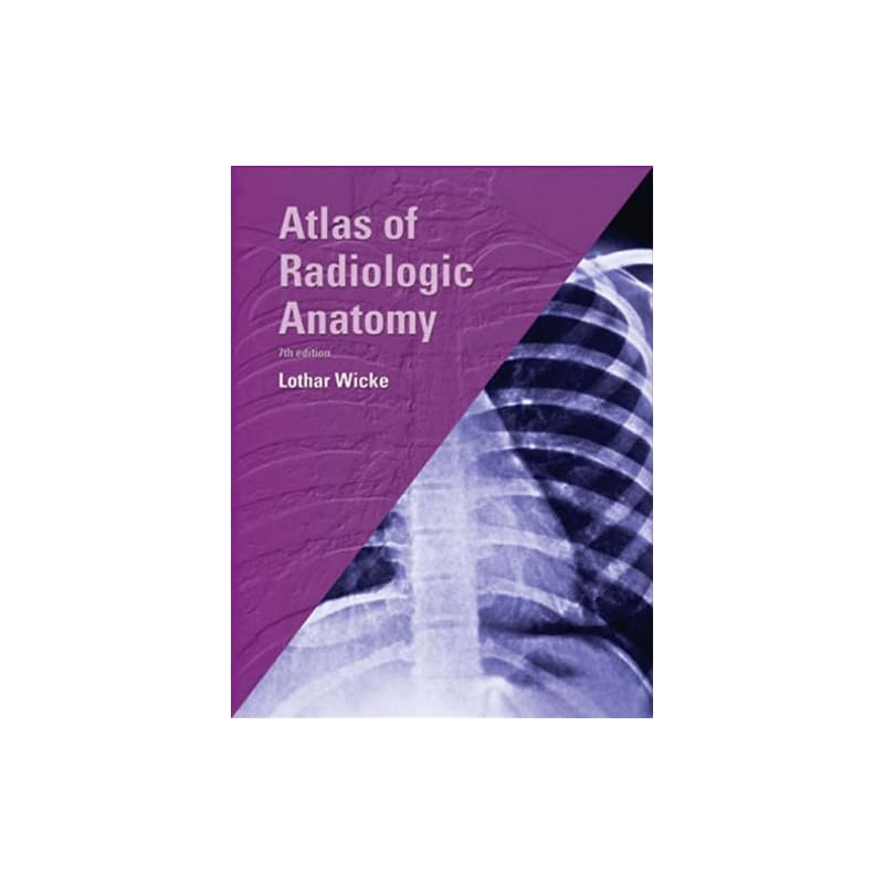 ATLAS OF RADIOLOGIC ANATOMY, 7E This New Edition of the Classic Atlas Incorporates