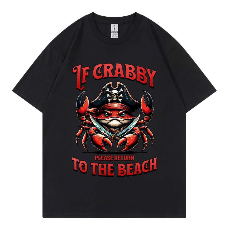 If Crabby Please Return To The Beach Funny T-shirt Fashion Vintage Short Sleeve T Shirts Men Women Casual Loose Cotton T-shirts