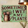 Vintage Manchmal giee ich meine Pflanzen Sonne Metall Schild Retro Lustig Garten Wanddekoration fr Balkon