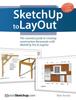 Sketchup To Layout The Essential Guide To Creating Construction Documents With by Matt Donley - Paperback Kitabı