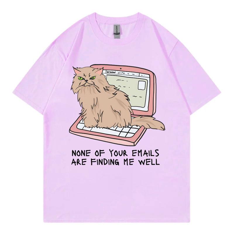 Office Cat TShirt None of Your Emails Are Finding Me Well Funny T Shirt Mens Womens High Street Fashion Trend Summer TShirts