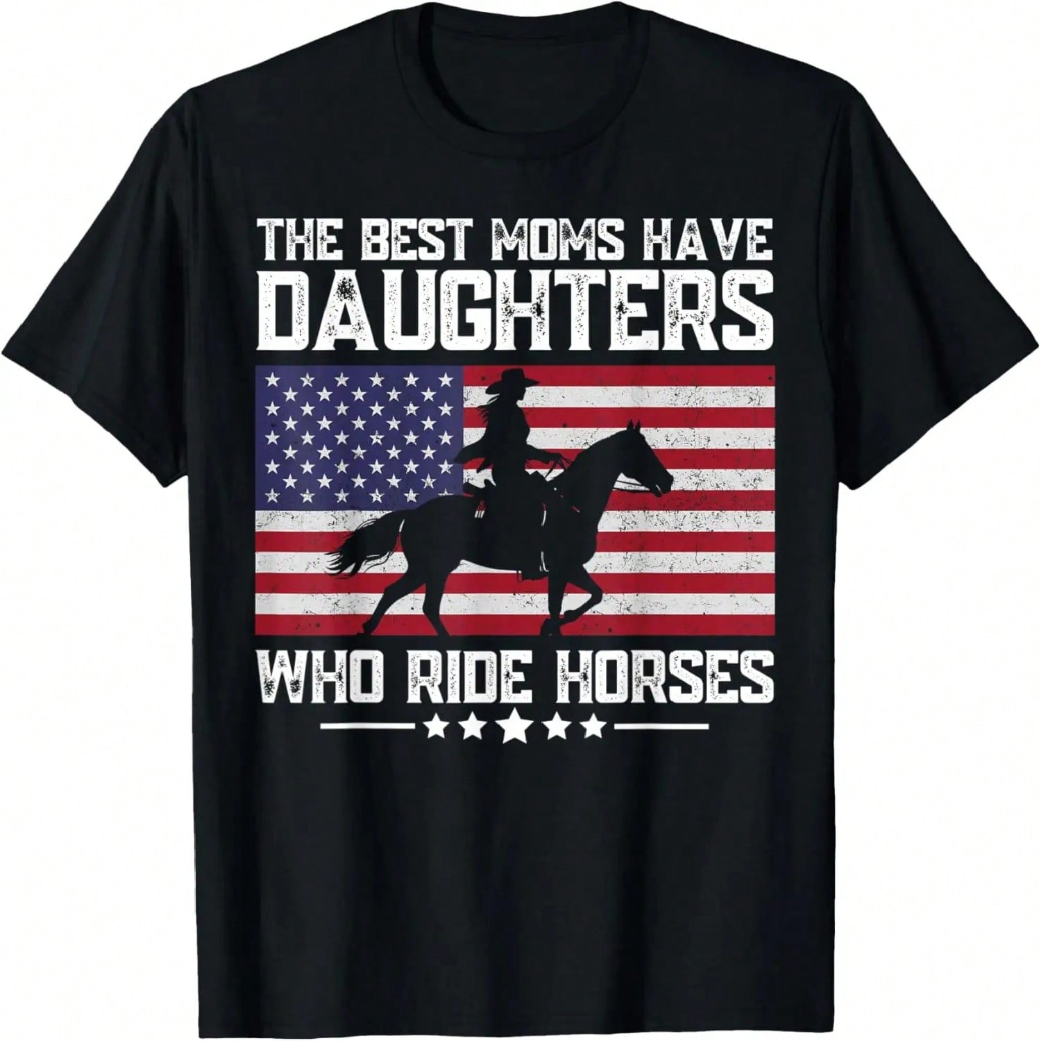 The Best Moms Have Daughters Who Ride Horses Mother Day T-Shirt S разноцветный