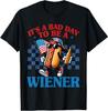 Its a Bad Day To Be A Wiener Hot Dog 4th Of July Unisex T-Shirt