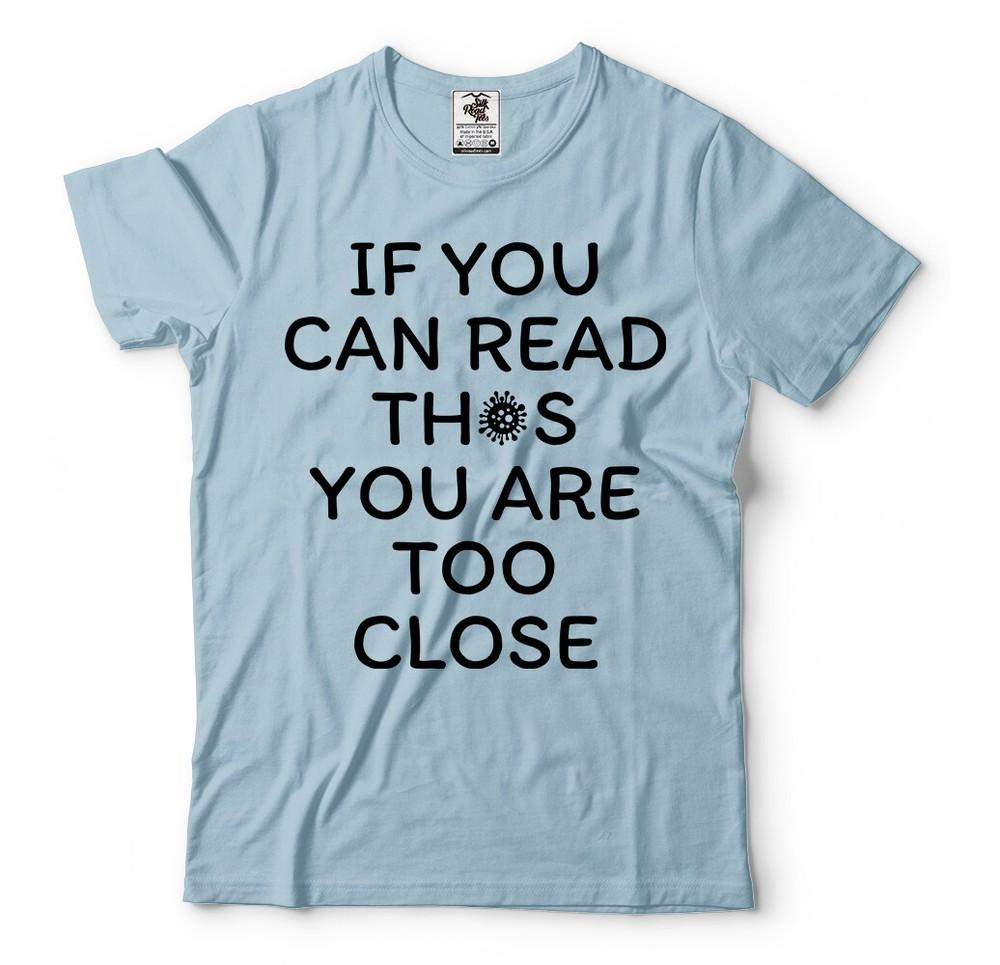 Social Distancing If You Can read This You Are Too Close Quarantine Shirts S