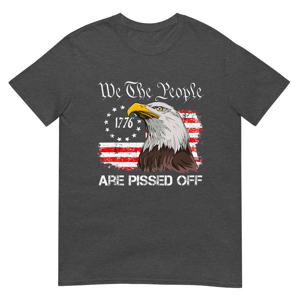 We The People Are Pissed Off Vintage Us American Flag Eagle TShirt