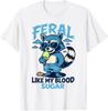 Feral Like My Blood Sugar Raccoon T1D Diabetes Awareness T-Shirt