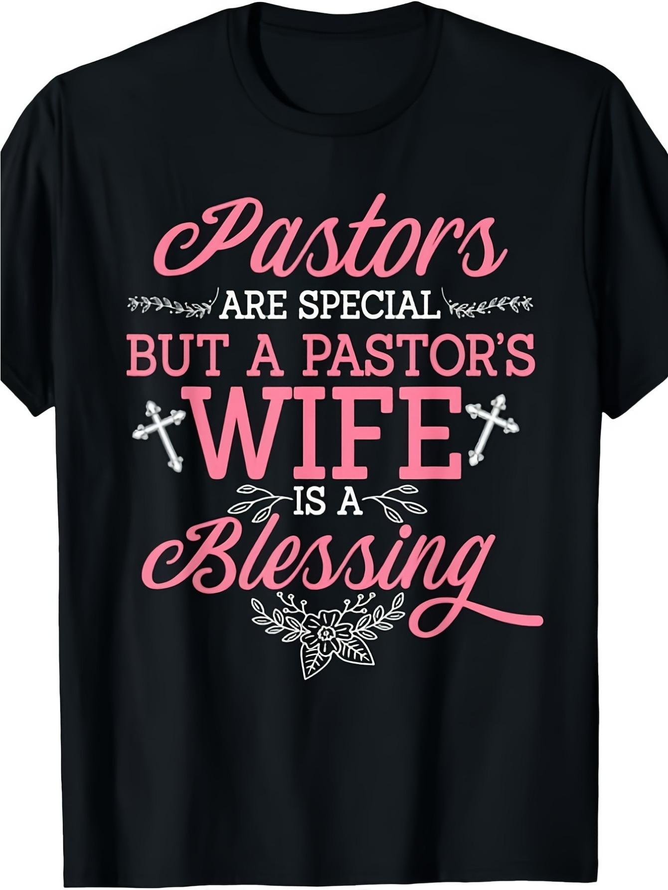 

Pastors Are Special But A Pastor s Wife Is A Blessing~Tee~Open in New Tab S разноцветный