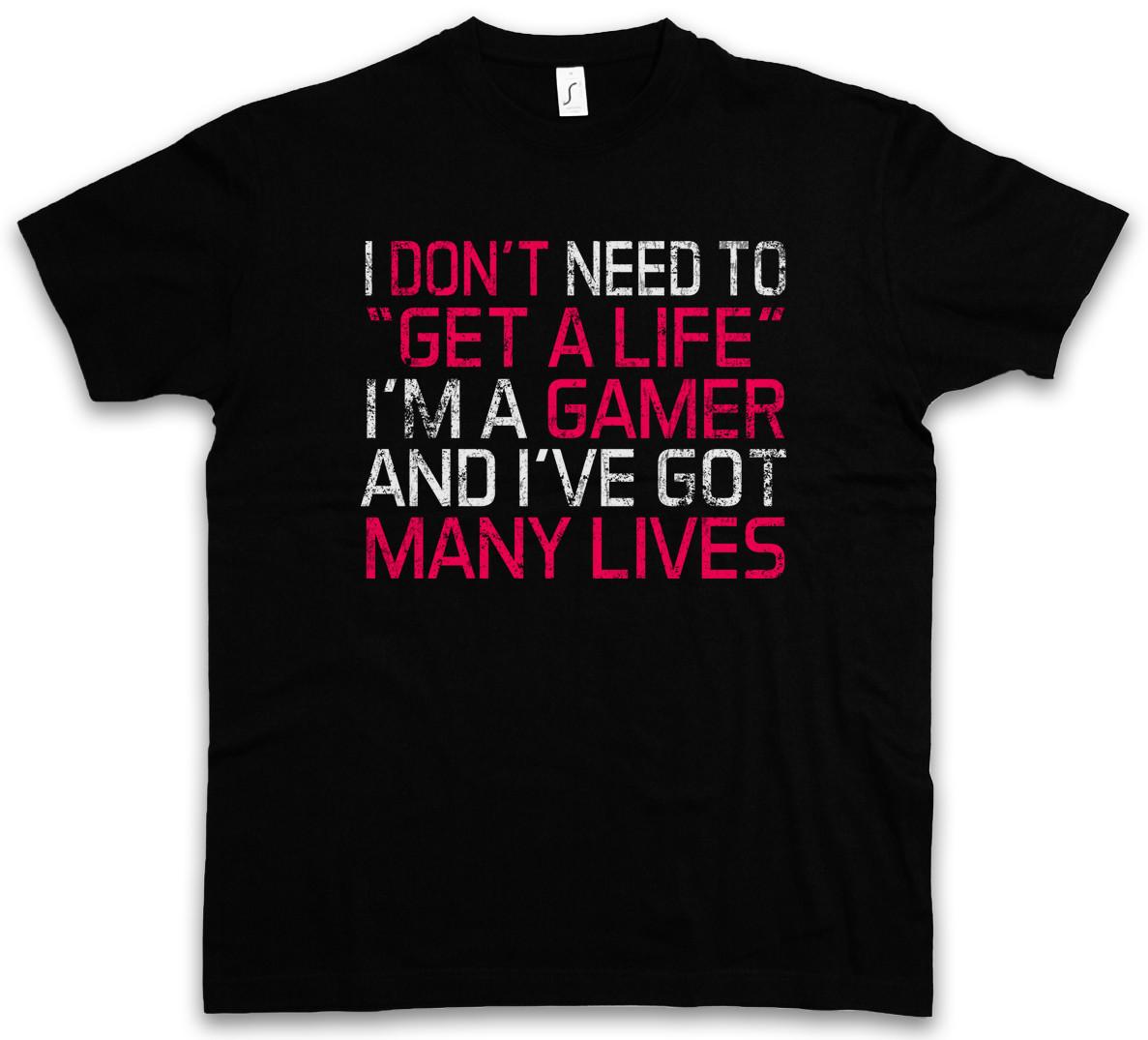 I DON T NEED TO GET A LIFE T-SHIRT Fun Gamer Gaming Admin computer scientist L