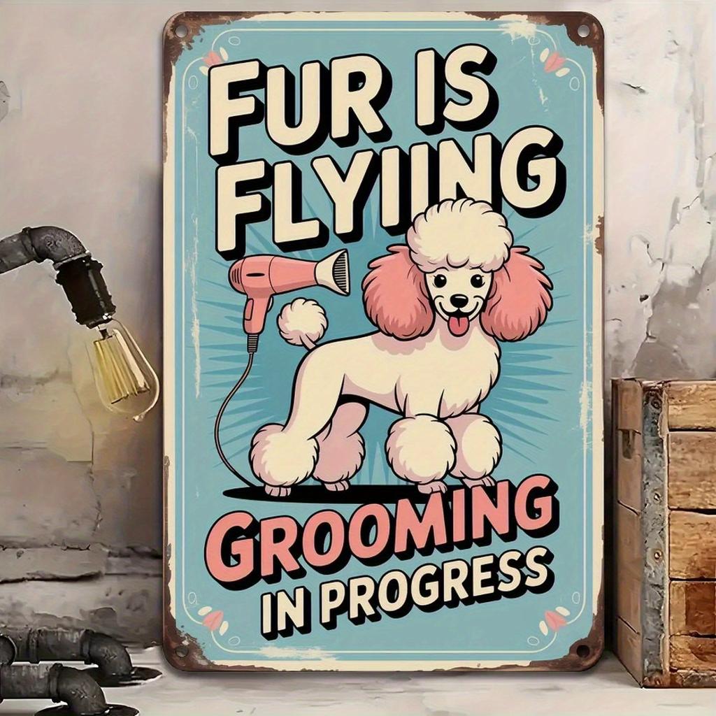Fun Fur Flying Grooming in Progress Metal Sign Vintage Green Pink Dog Grooming Wall Art for IndoorOutdoor Decor